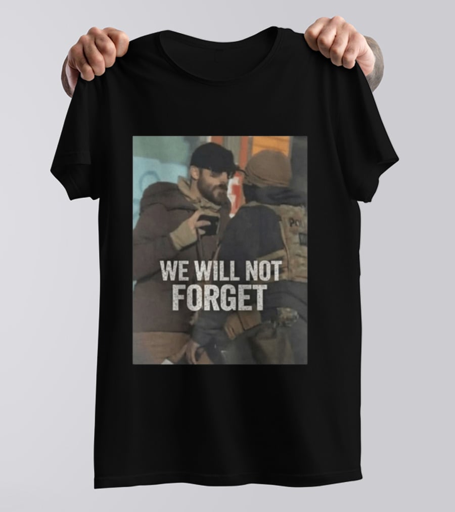 We Will Not Forget Ice Out Of Minneapolis Police Confrontation T-Shirt