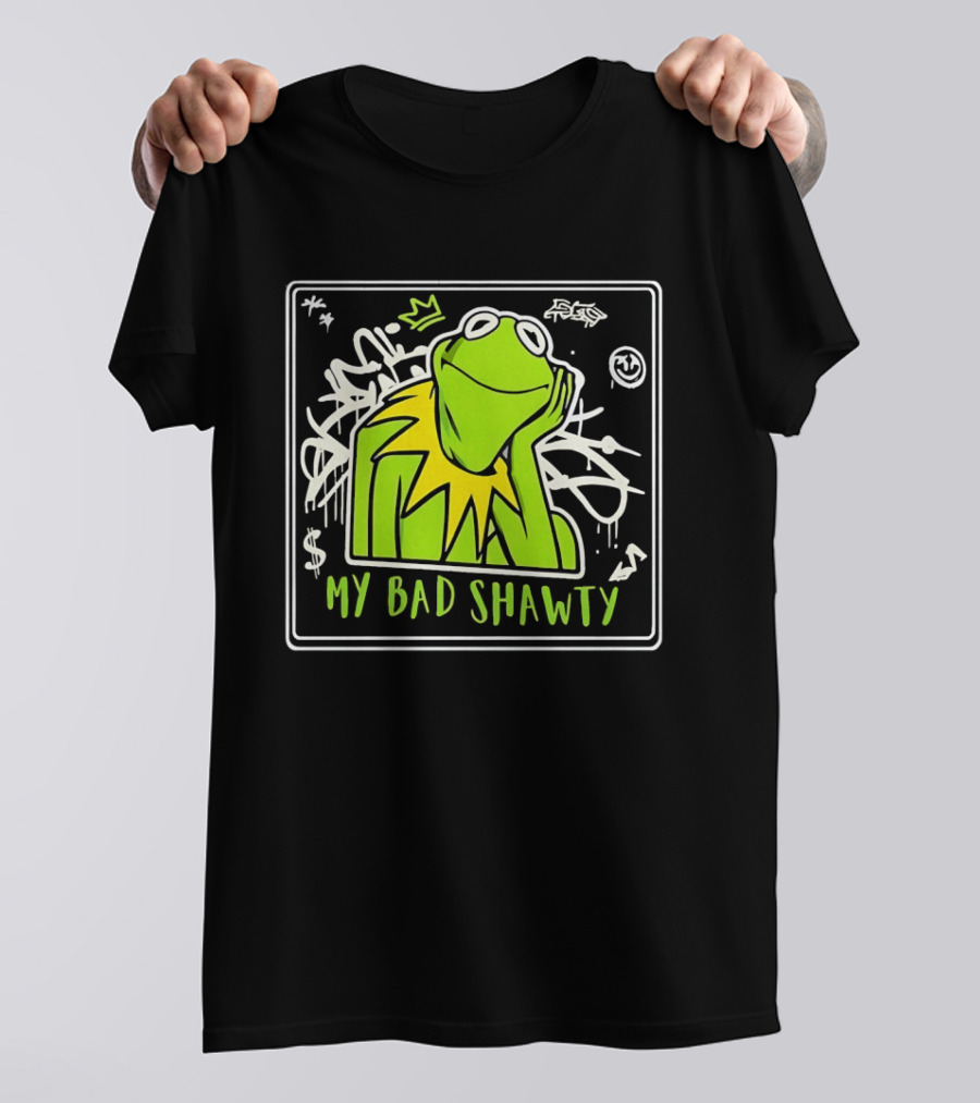 Frog Kermit My Bad Shawty Graffiti Art Style With Crown T-Shirt