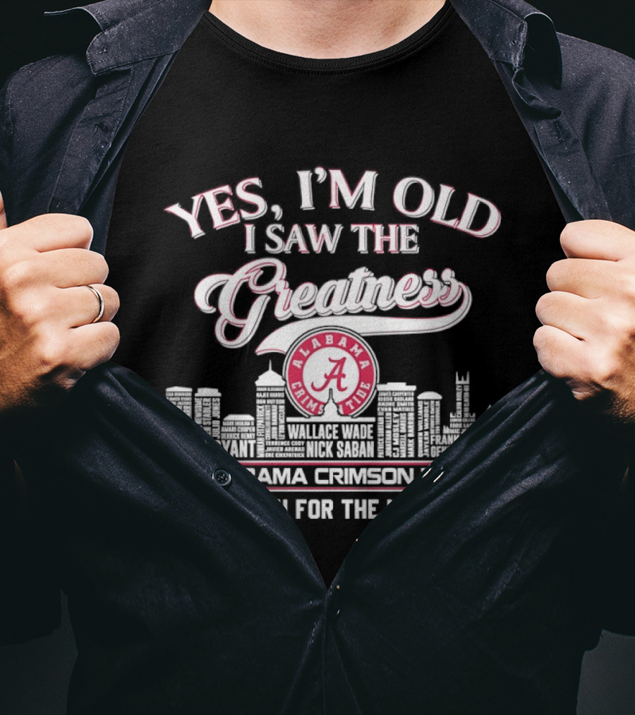 Yes I'm Old I Saw The Alabama Crimson Tide Greatness Thank You For The Memories City Skyline T-Shirt