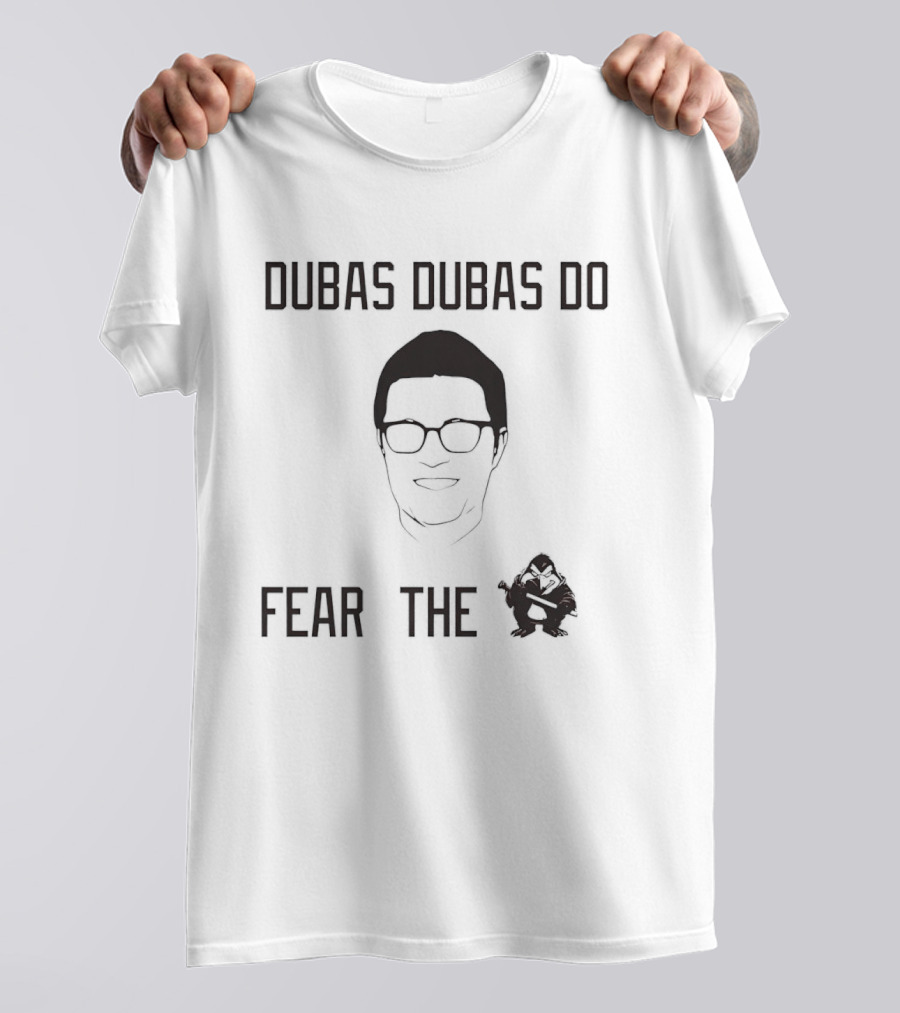 Dubas Dubas Do Fear The Pens Pittsburgh Penguins T-Shirt