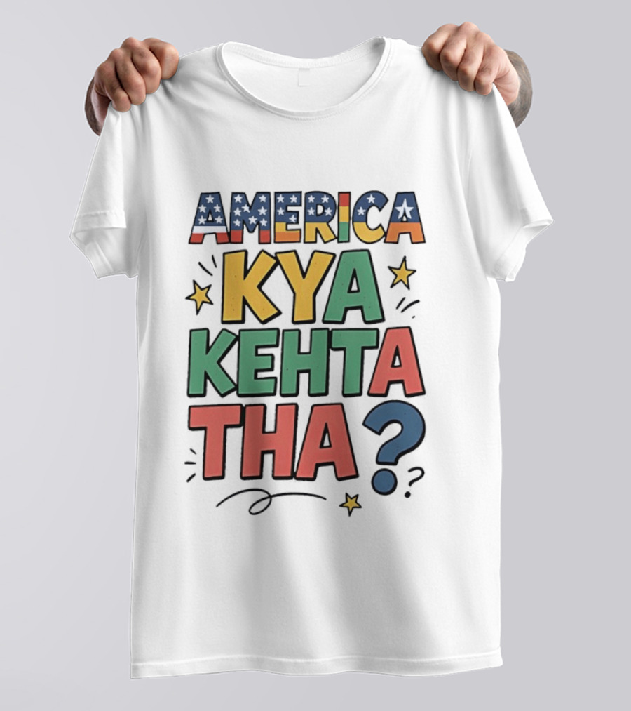 America Kya Kehta Tha Question Quote Stars T-Shirt