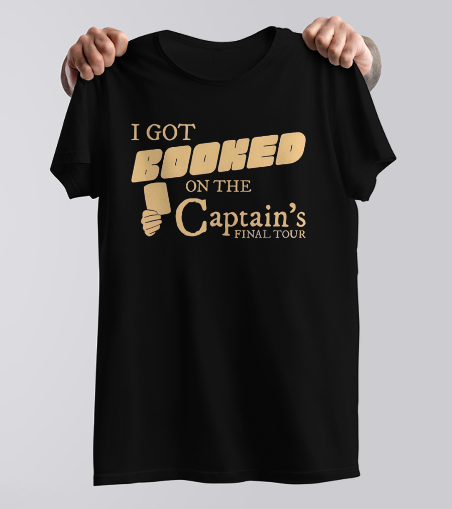 Amber Wisners I Got Booked On The Captain's Final Tour T-Shirt