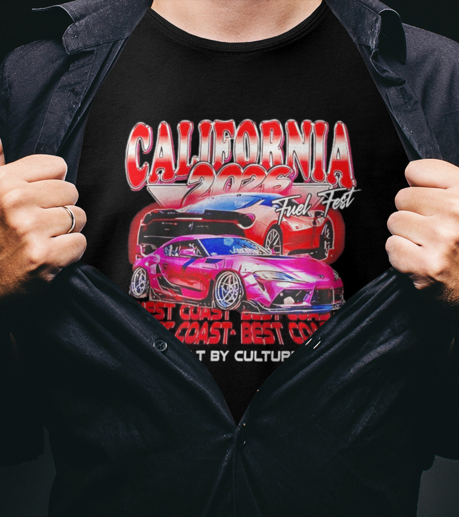 California 2026 Fuel Fest West Coast Best Coast Built By Culture Racing Cars T-Shirt