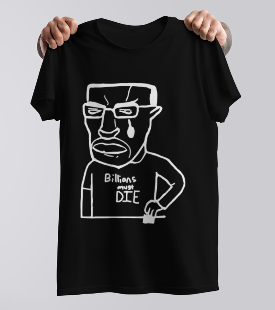 Billions Must Die Chudjak Meme T-Shirt