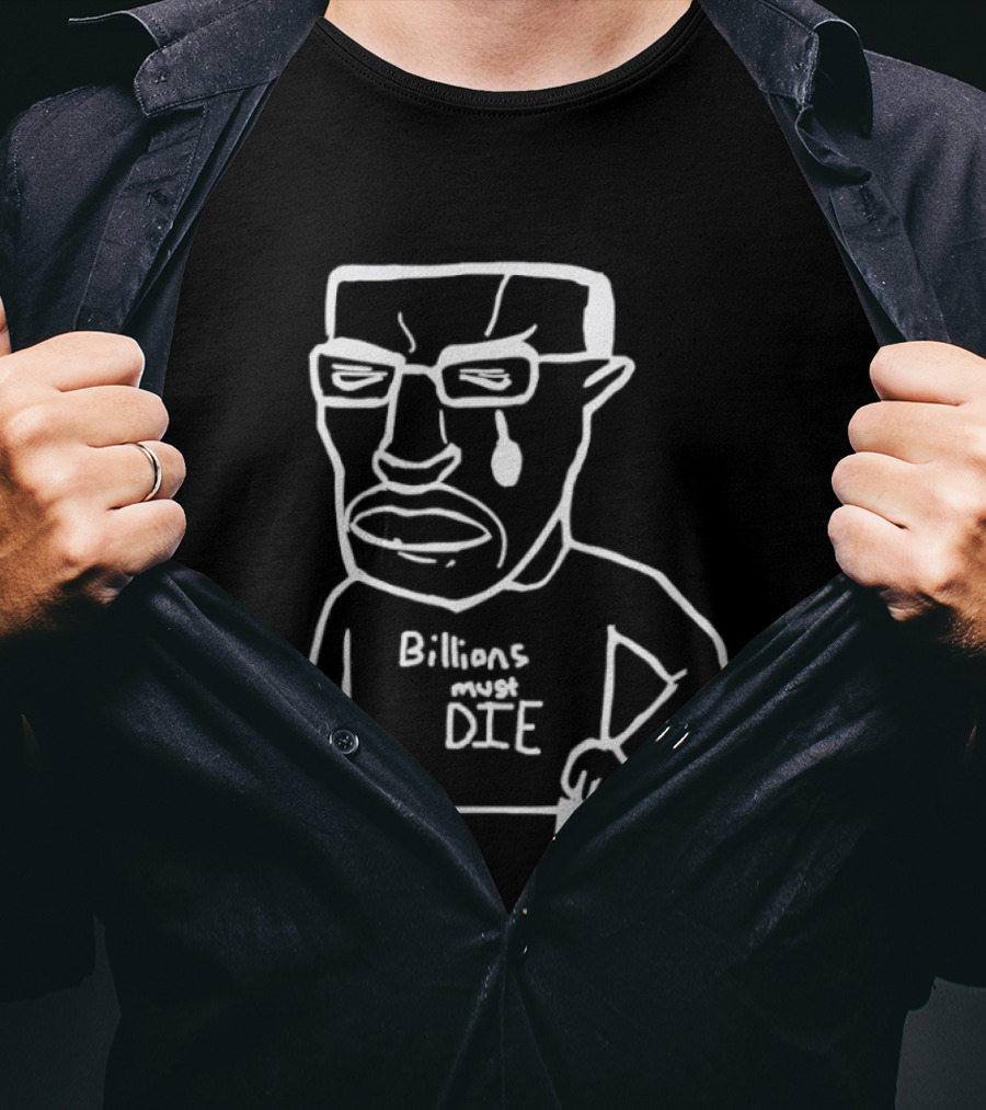 Billions Must Die Chudjak Meme T-Shirt
