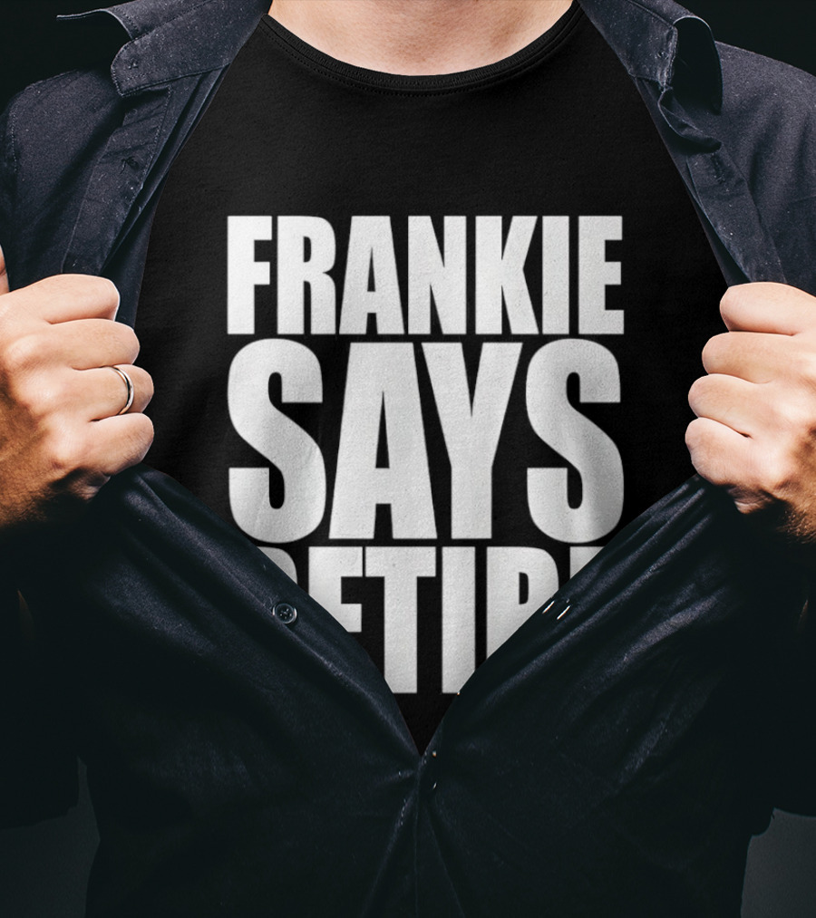 Frankie Says Retire 80s Pop Culture Reference T-Shirt