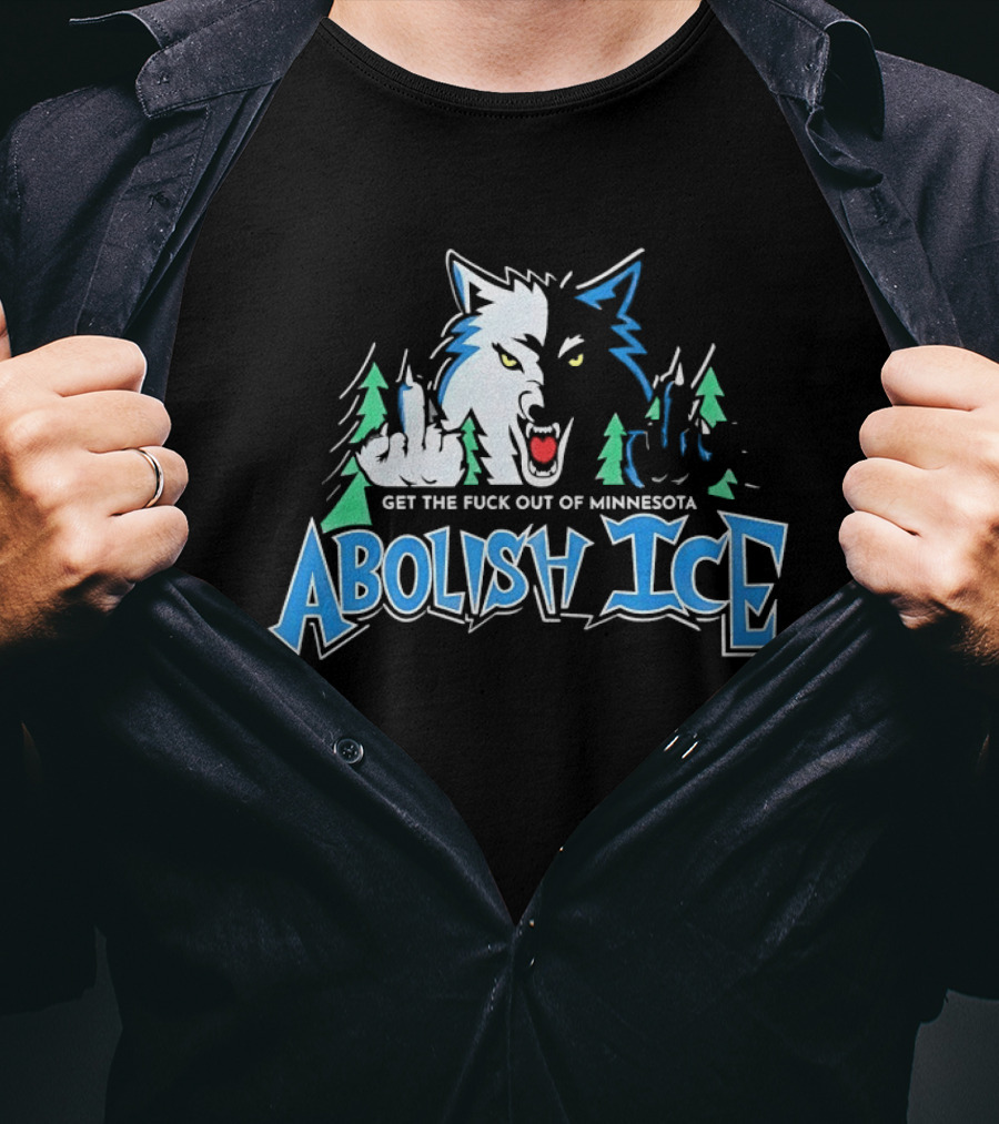 Abolish ICE Minnesota Timberwolves Parody Get The Fuck Out Wolves Middle Finger T-Shirt