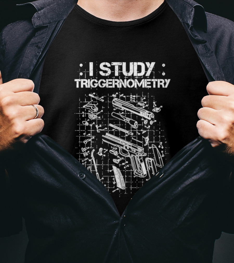 I Study Triggernometry Gun Exploded Diagram T-Shirt