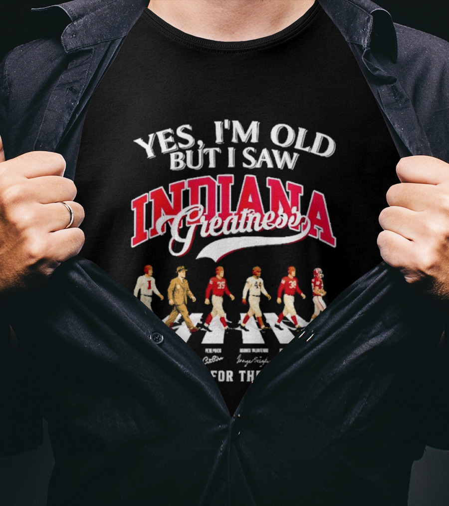 Yes I'm Old But I Saw Indiana Greatness Thank You For The Memories T-Shirt