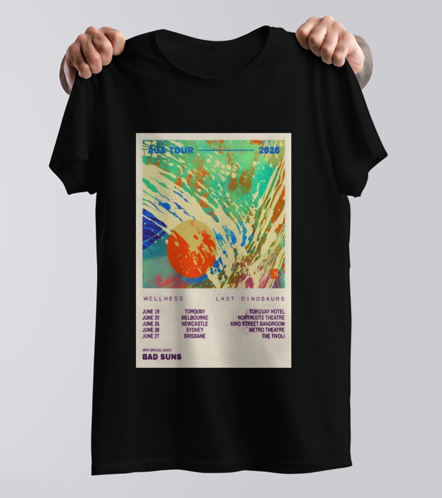 AUS Tour 2026 Wellness Last Dinosaurs With Bad Suns June Torquay Melbourne Newcastle Sydney Brisbane T-Shirt