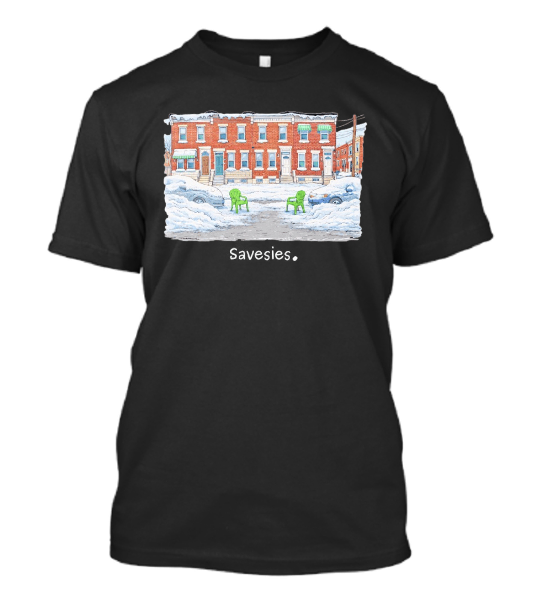 Savesies Don't Fucking Move Snowy Street Chairs T-Shirt