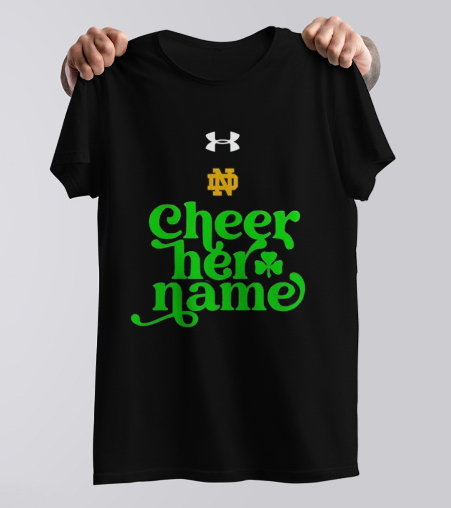 Notre Dame Cheer Her Name Under Armour Shamrock T-Shirt