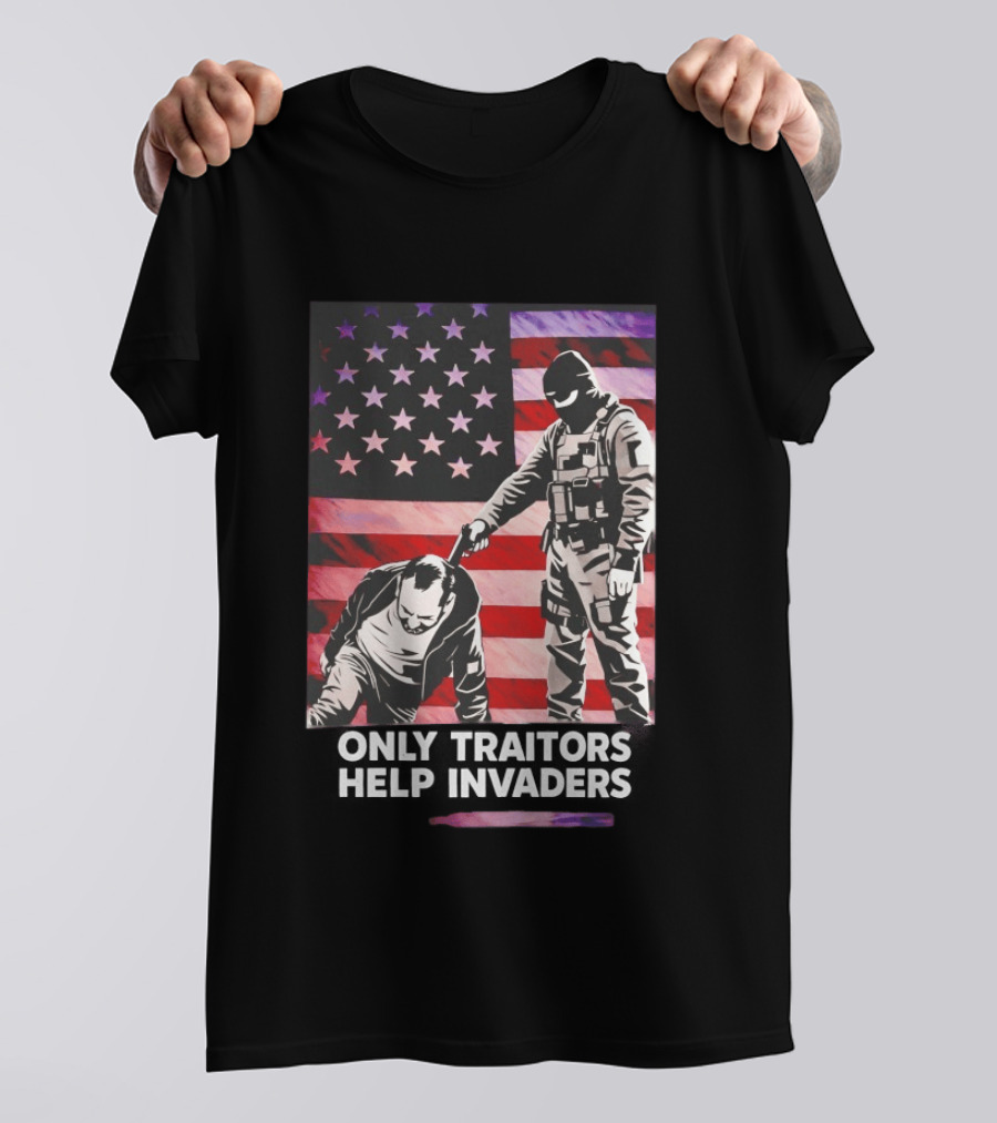 Only Traitors Help Invaders Grunge USA Flag Concept T-Shirt