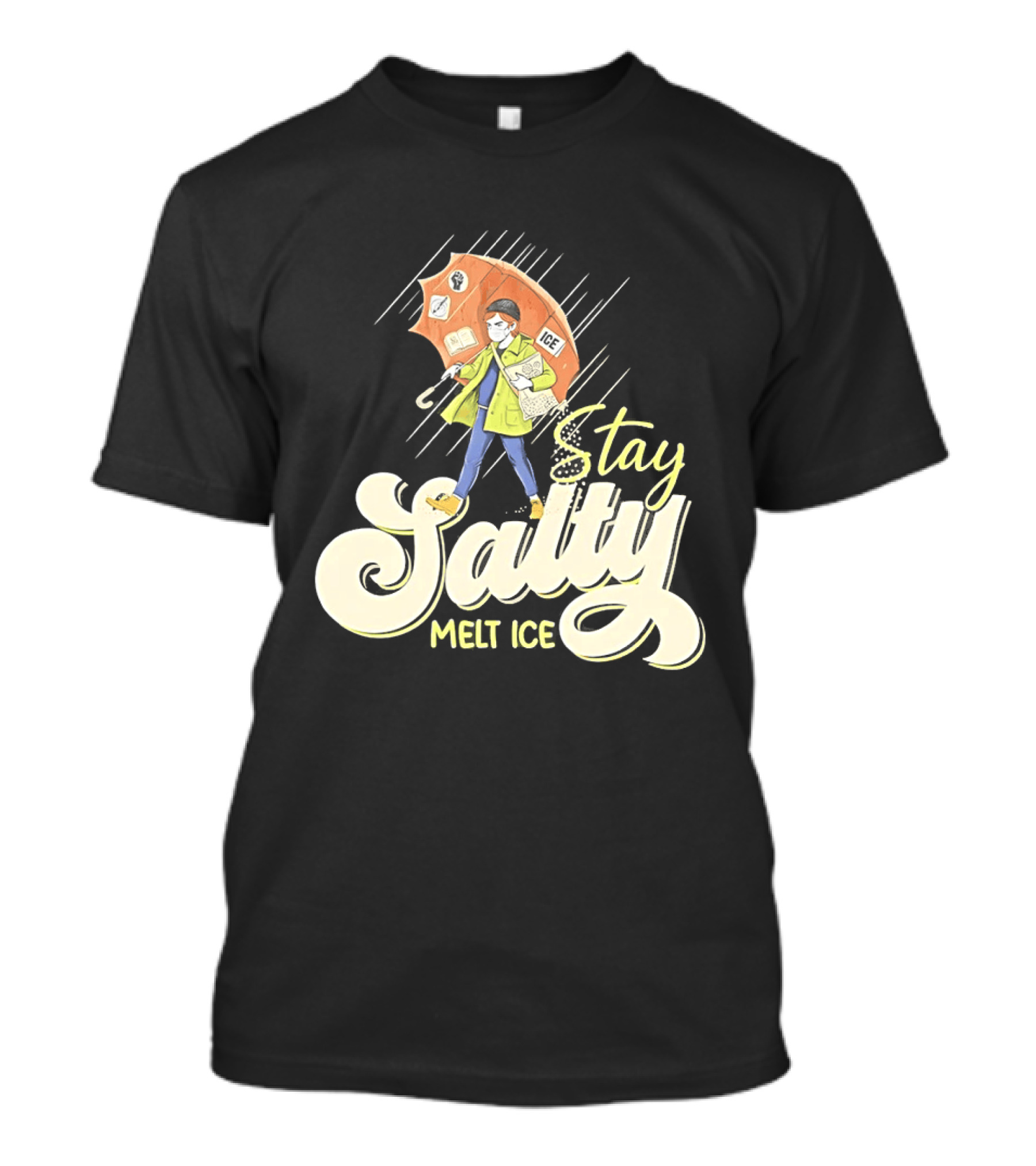 Stay Salty Melt Ice Walking In Raincoat Under Umbrella T-Shirt
