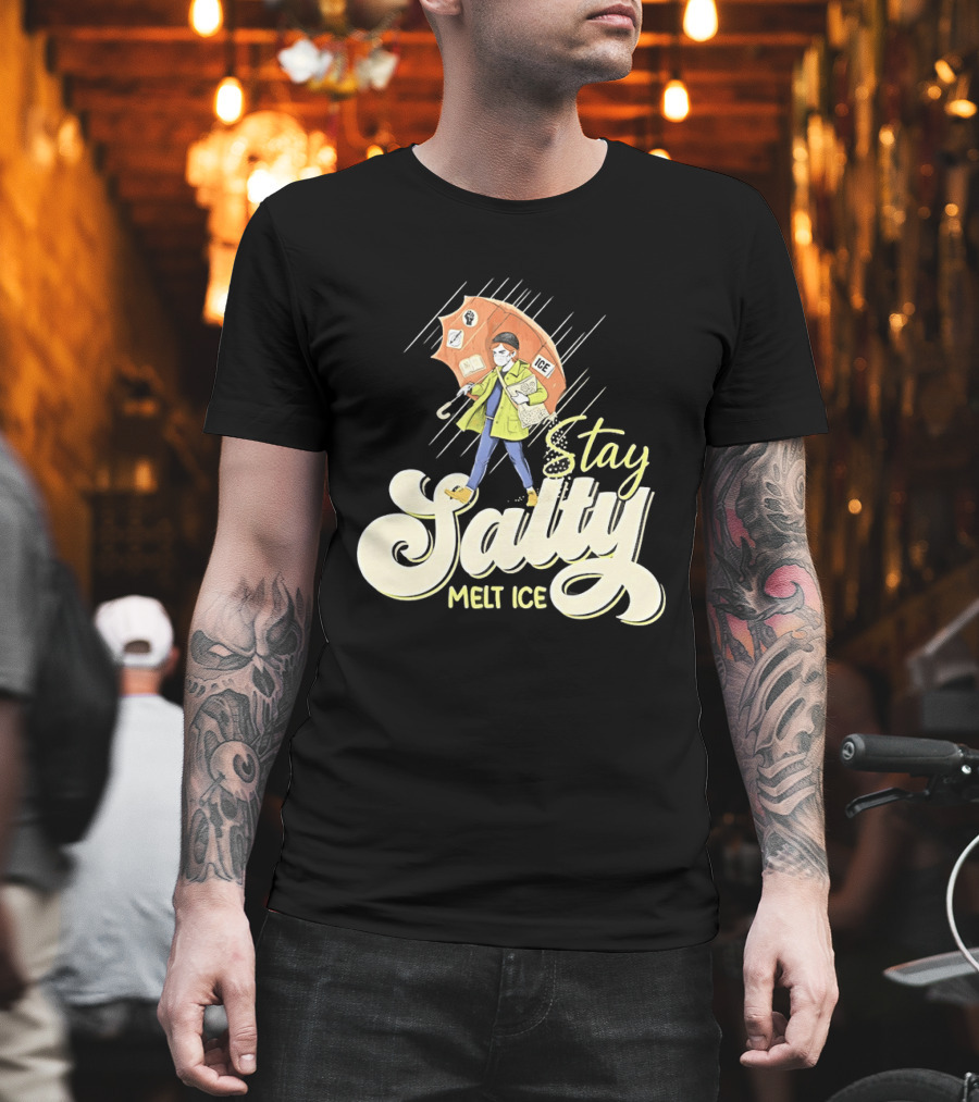 Stay Salty Melt Ice Walking In Raincoat Under Umbrella T-Shirt