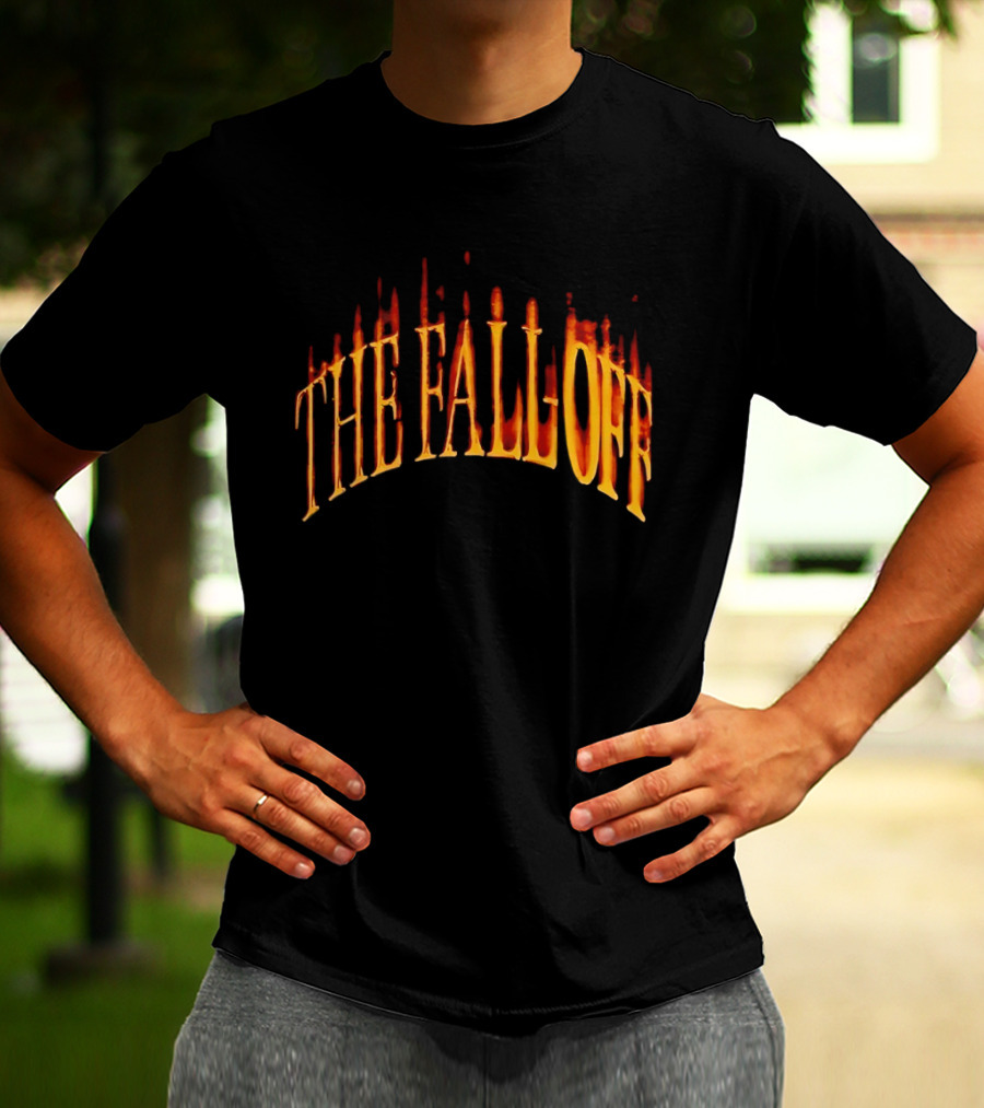 THE FALL OFF 2 6 26 Fiery T-Shirt
