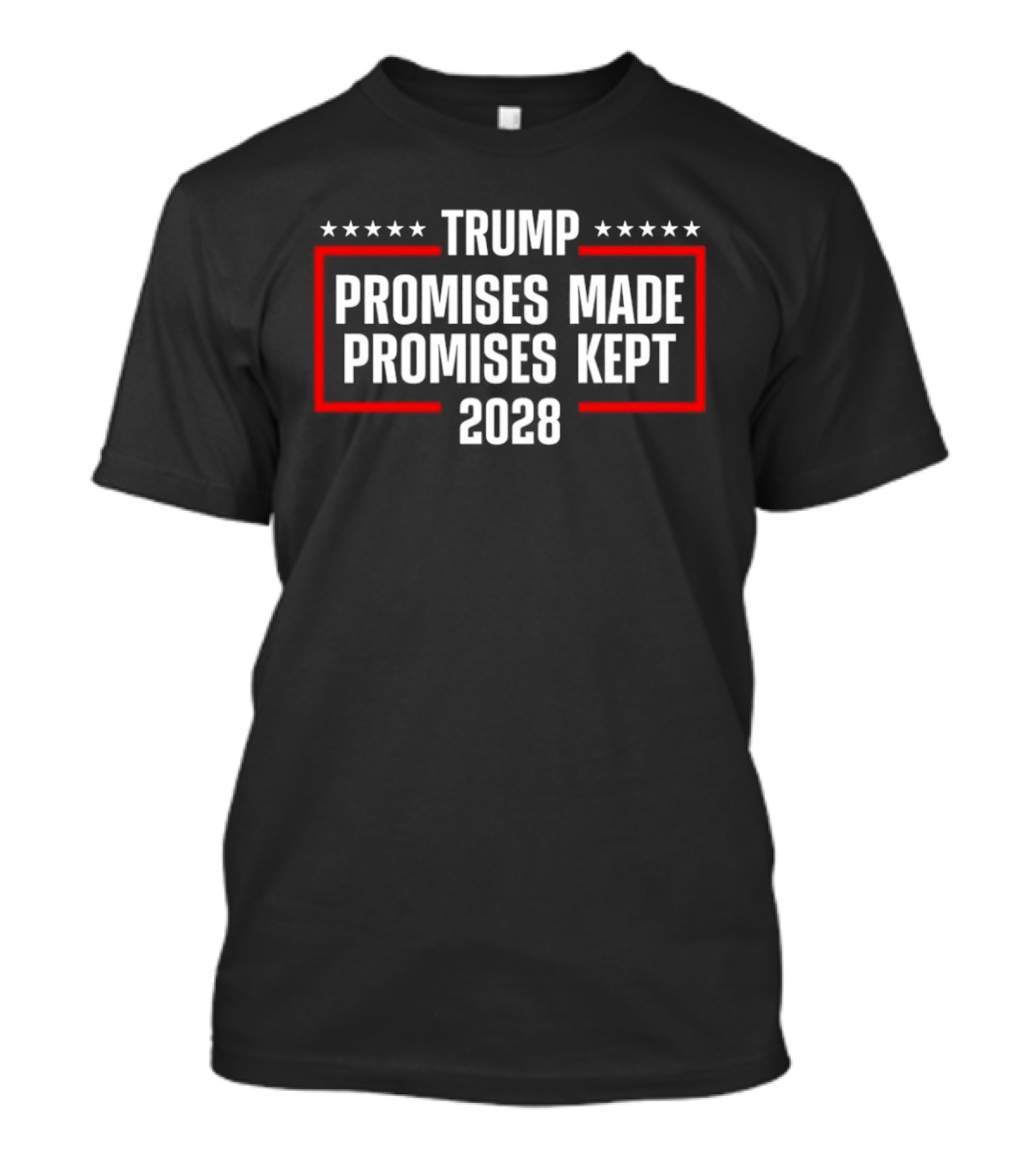 Trump Promises Made Promises Kept 2028 Stars Banner T-Shirt