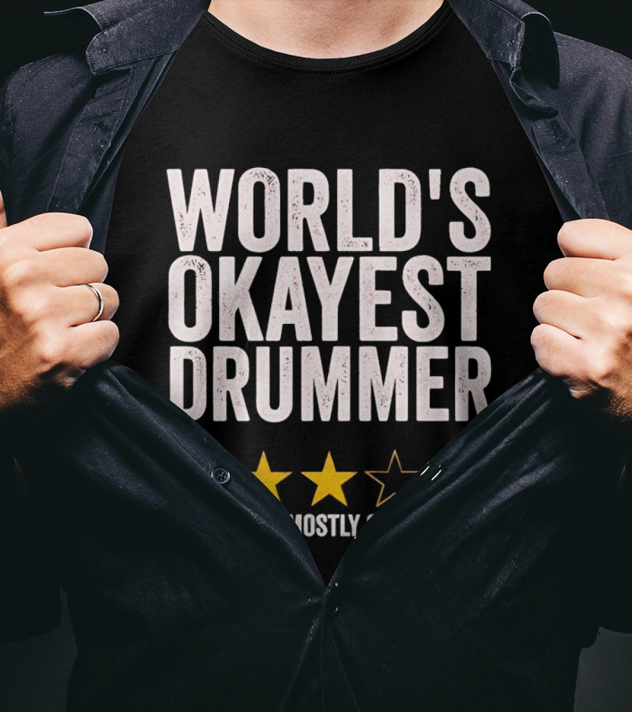 World's Okayest Drummer Hits Stuff Mostly On Purpose With Star Rating T-Shirt