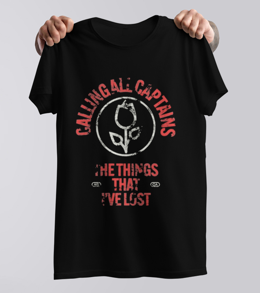 Calling All Captains Tulip Circle The Things That I've Lost T-Shirt
