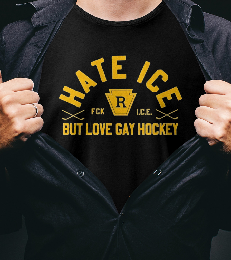 Hate ICE FCK R I.C.E But Love Gay Hockey T-Shirt