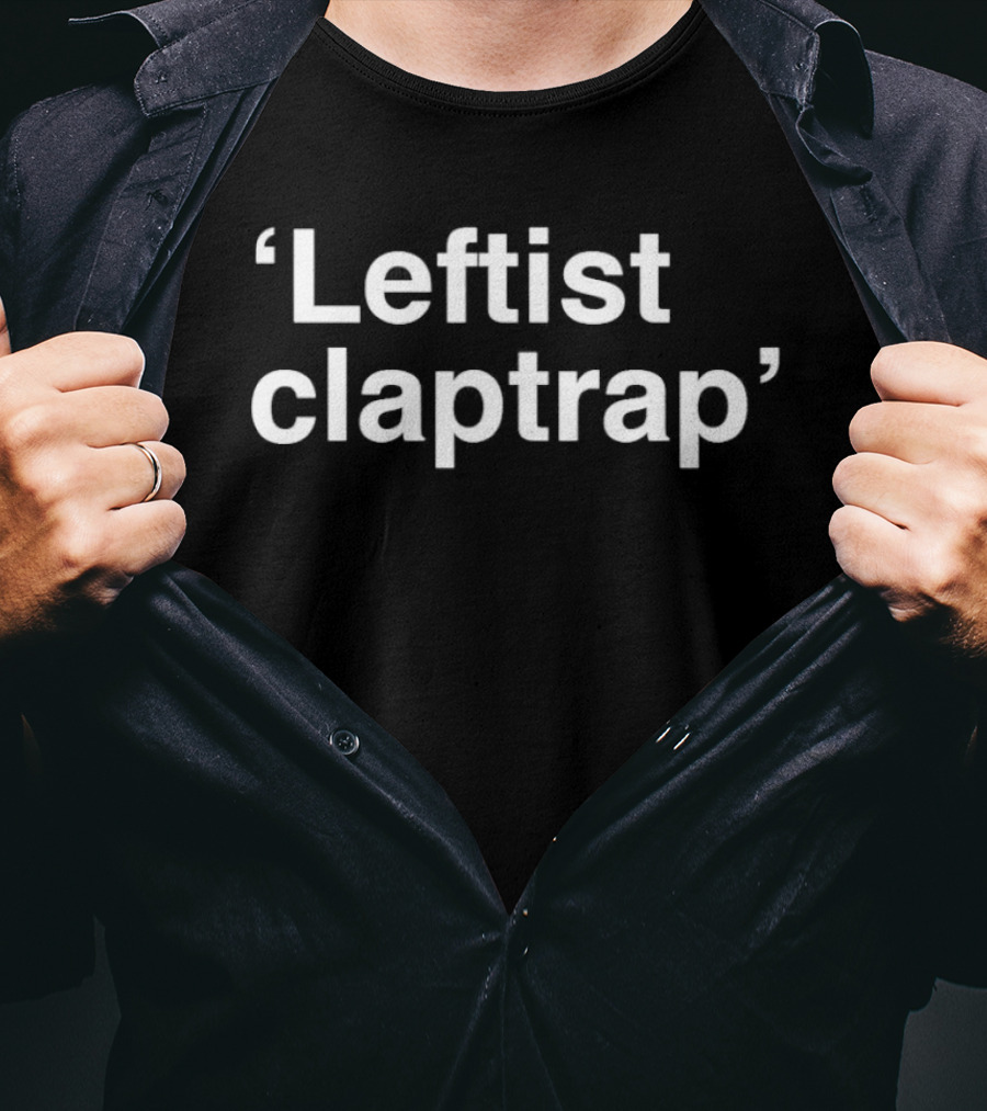 Chicago Public Square 'Leftist Claptrap T-Shirt