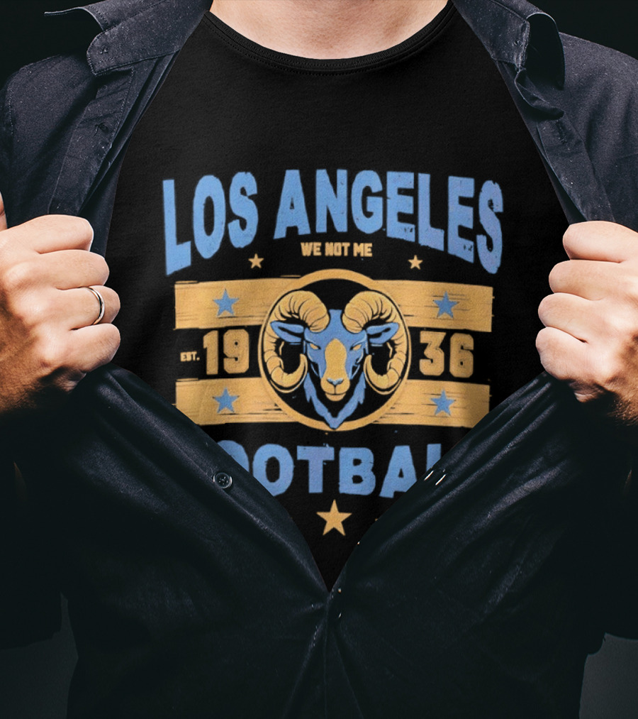 Los Angeles Rams We Not Me Est 1936 Football Retro Blue Gold T-Shirt