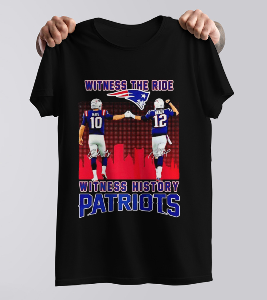 Witness The Ride Patriots Brady Maye Witness History Skyline T-Shirt