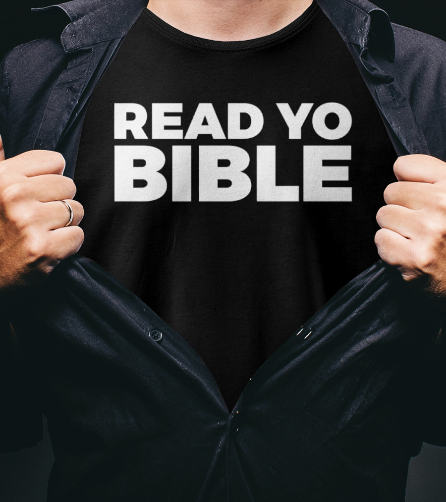 Read Yo Bible Bold Motivational Message T-Shirt