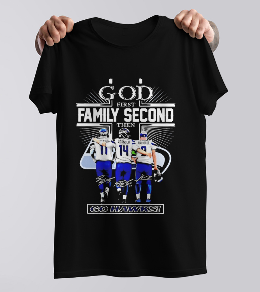 God First Family Second Then Go Hawks Seattle Seahawks Players T-Shirt
