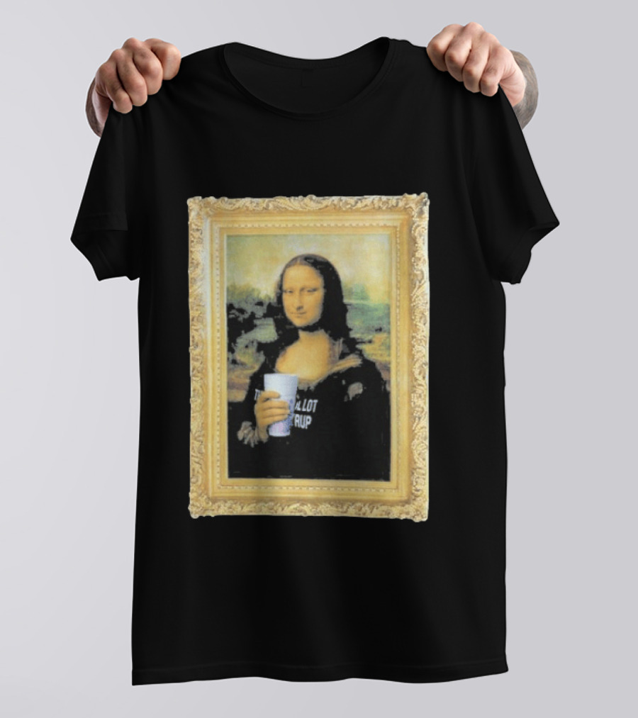 Mona Lisa Holding Cough Syrup Cup With Text That's A Awful Lot T-Shirt