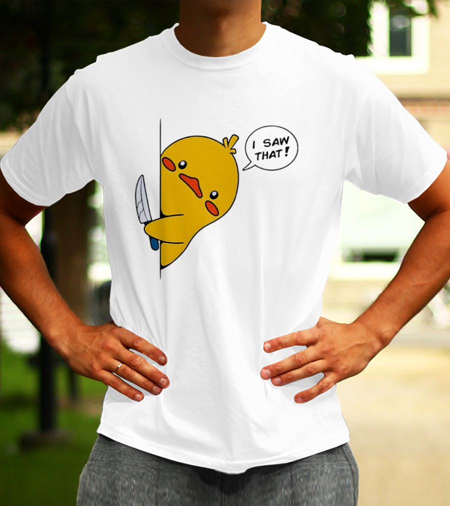 Baby Duck Holding Knife I Saw That Humorous Cartoon Scene T-Shirt