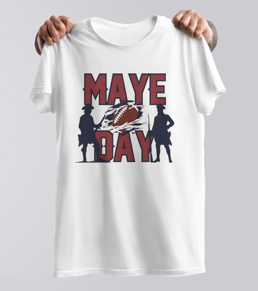New England Patriots Maye Day Football Fan T-Shirt