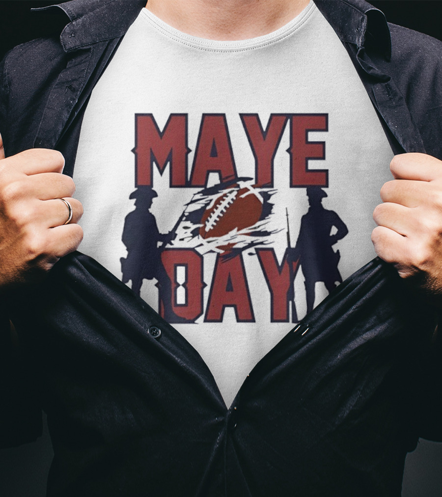 New England Patriots Maye Day Football Fan T-Shirt