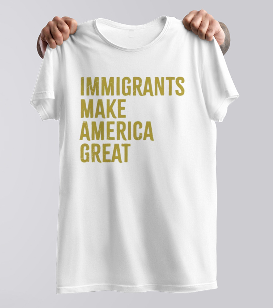 Immigrants Make America Great Yellow T-Shirt