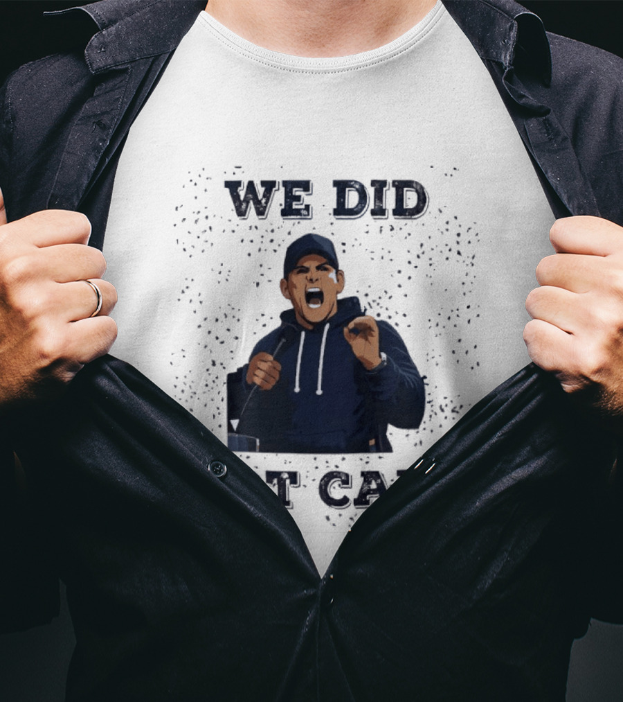 We Did Not Care Mike Macdonald T-Shirt