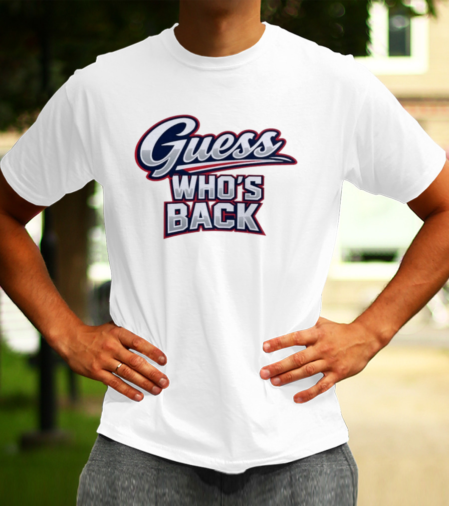 New England Patriots Guess Who's Back T-Shirt