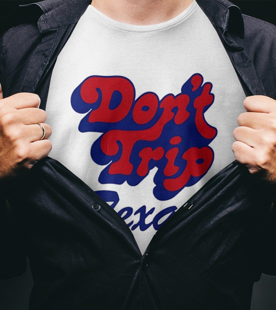 Texas Rangers Don't Trip Texas T-Shirt