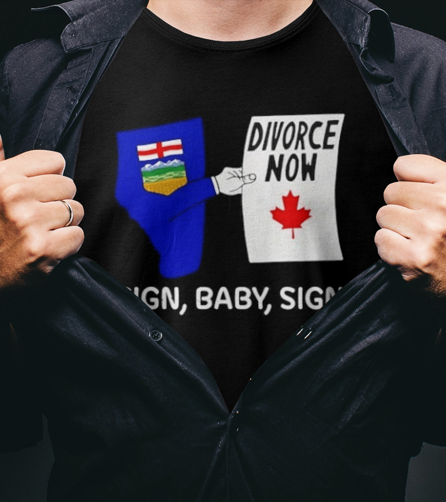 Alberta Divorce Now Sign Baby Sign Canada Flag T-Shirt