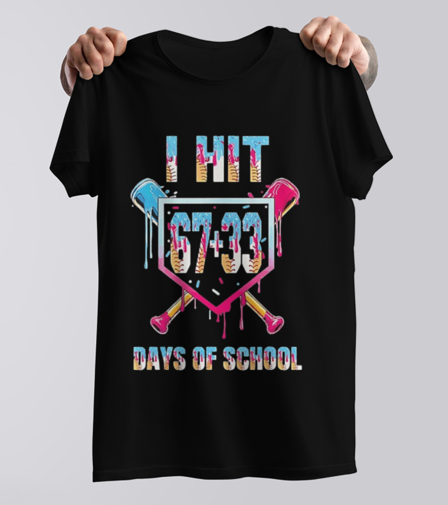 I Hit 67 Plus 33 Days Of School Baseball Melting T-Shirt