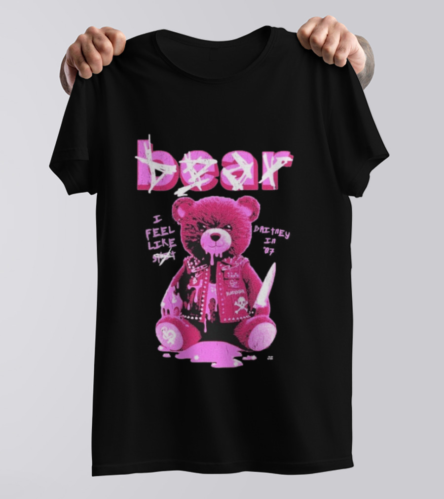 Bear Blackbear I Feel Like Britney In 07 Knife Pink Dripping Teddy T-Shirt