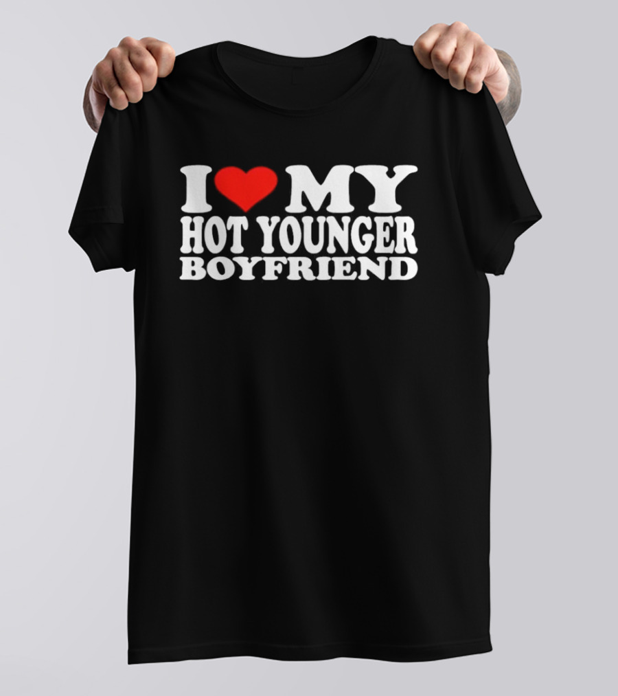 I Love My Hot Younger Boyfriend Red Heart T-Shirt