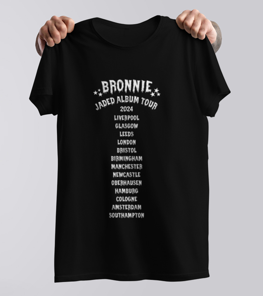 Bronnie Jaded Album Tour 2024 Liverpool Glasgow Leeds London Bristol Birmingham Manchester Newcastle Copenhagen Hamburg Cologne Amsterdam Southampton T-Shirt