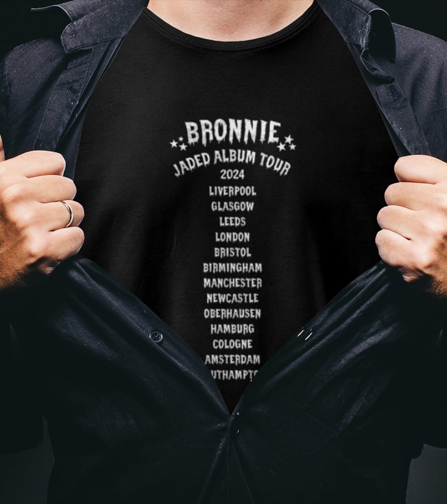 Bronnie Jaded Album Tour 2024 Liverpool Glasgow Leeds London Bristol Birmingham Manchester Newcastle Copenhagen Hamburg Cologne Amsterdam Southampton T-Shirt