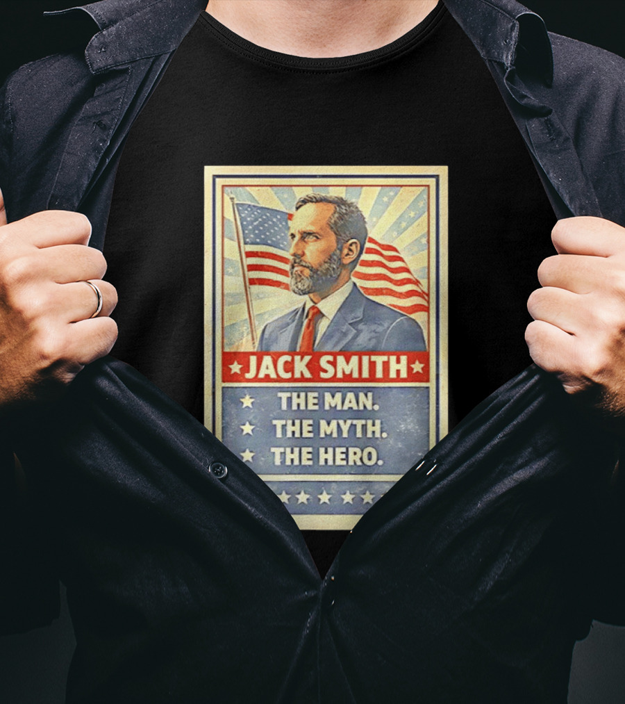Jack Smith The Man The Myth The Hero American Flag Patriot T-Shirt