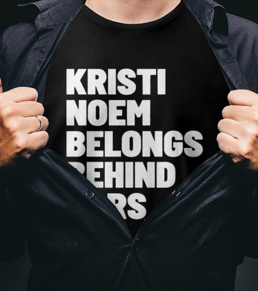 Kristi Noem Belongs Behind Bars T-Shirt