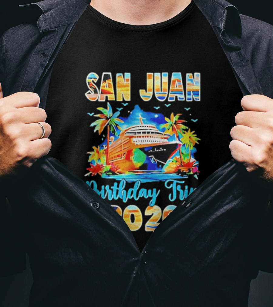 San Juan Cruise Vacation Party Birthday Trip 2026 T-Shirt