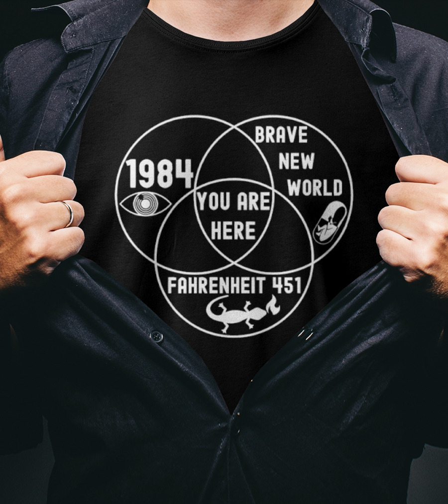 Brave New World 1984 Fahrenheit 451 Venn Diagram You Are Here T-Shirt