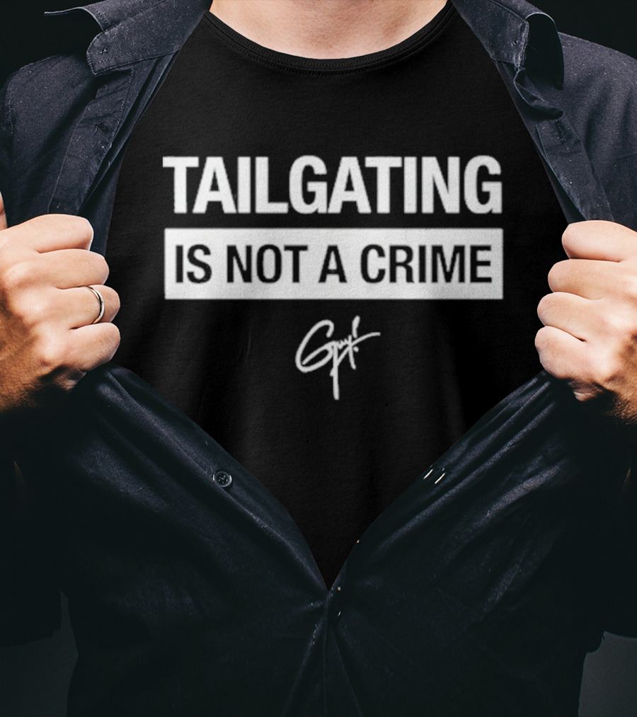 Tailgating Is Not A Crime Signature Edition T-Shirt