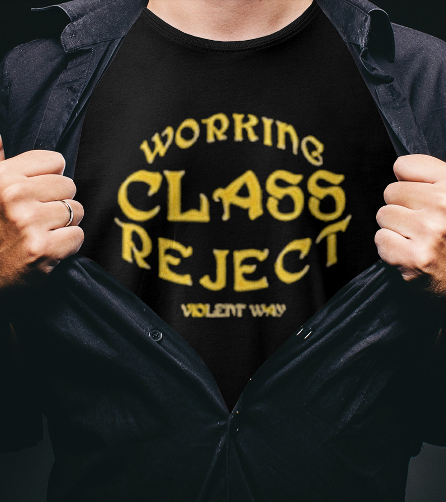 Working Class Reject Violent Way T-Shirt