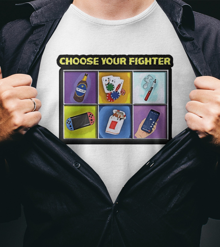 Choose Your Fighter Beer Cards Vape Gaming Cigarettes Smartphone T-Shirt